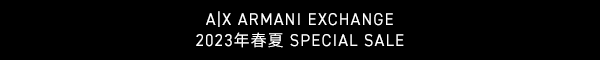 A|X ARMANI EXCHANGE 2023年春夏 SPECIAL SALE
